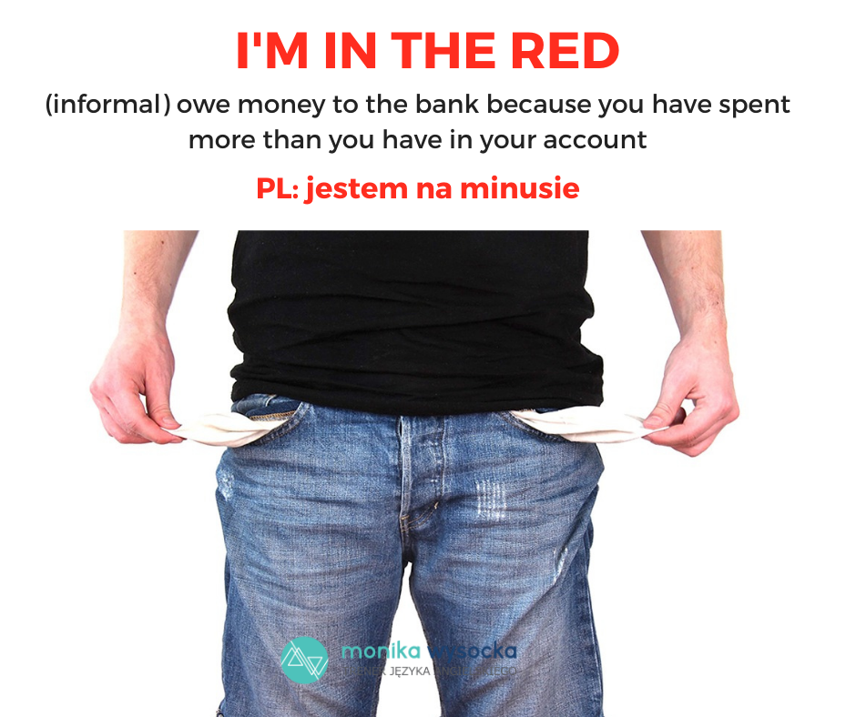 przydatne zwroty związane z pieniędzmi - in the red