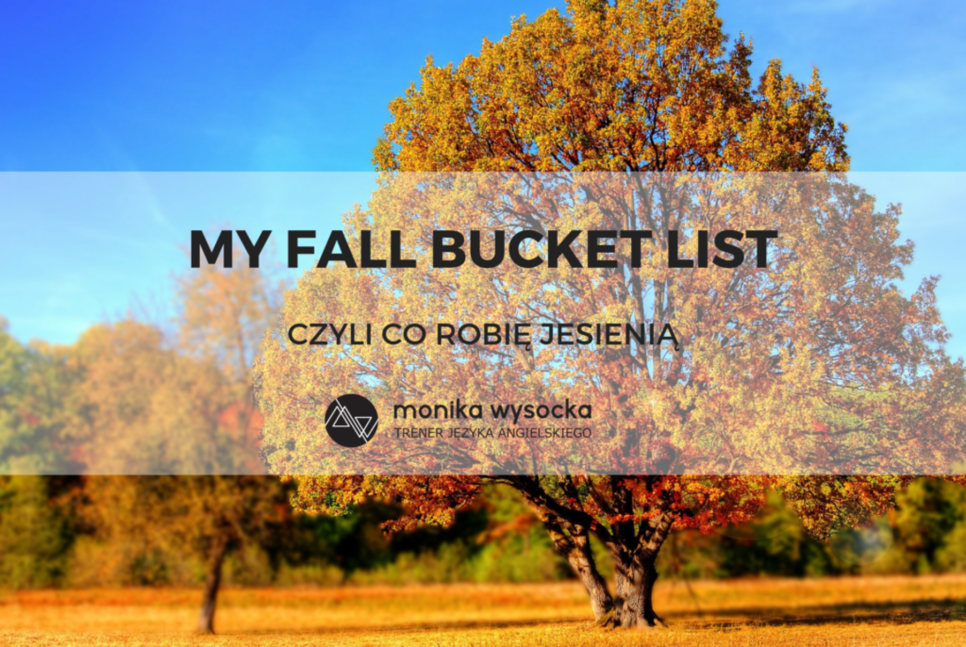 My fall bucket list, czyli co robię jesienią